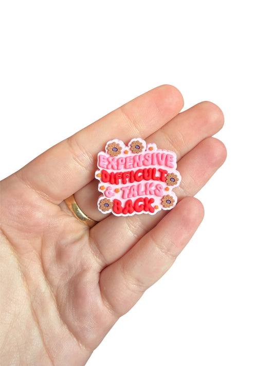 Expensive, difficult & talks back shoe charm